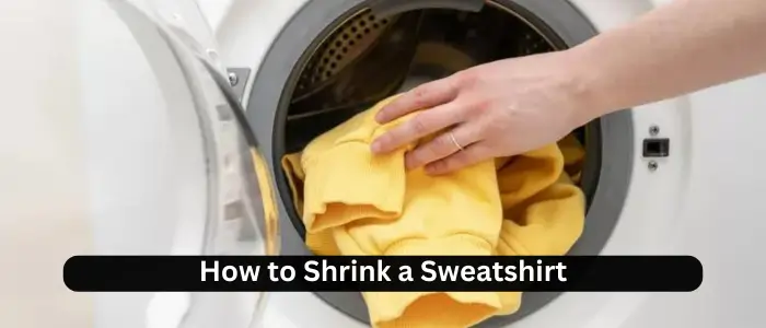 men shrink a sweatshirt