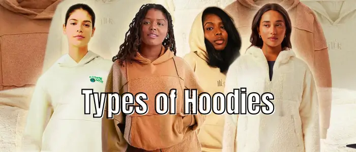 8 Types of Hoodies: A Complete Guide to Choosing the Best Hoodies for Your Business