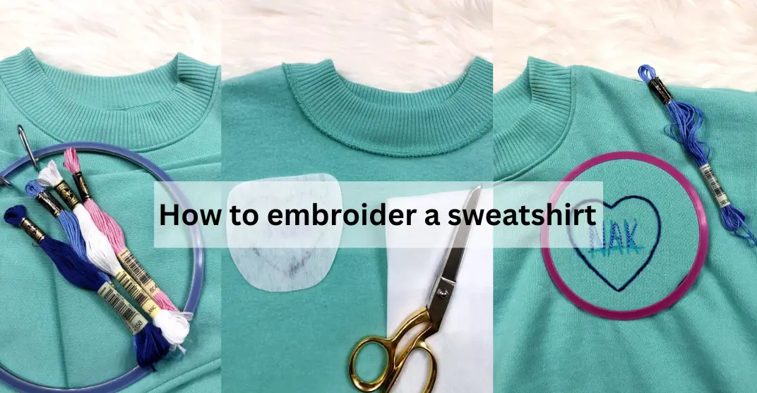 How to Embroider a Sweatshirt: Creative Ideas for Unique Designs