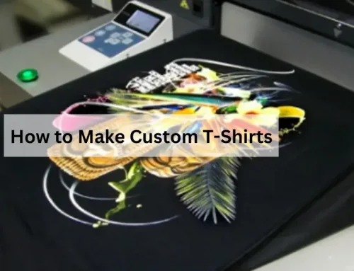 How to Make Custom T-Shirts: Tips & Tricks