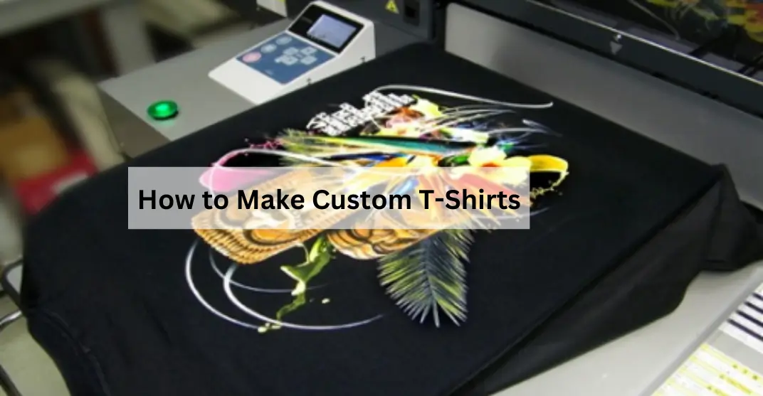 How to Make Custom T-Shirts