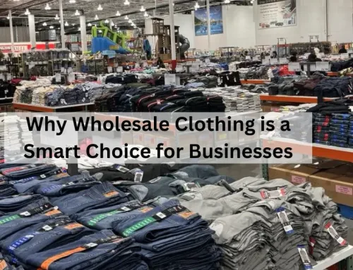 Why Wholesale Clothing is a Smart Choice for Businesses