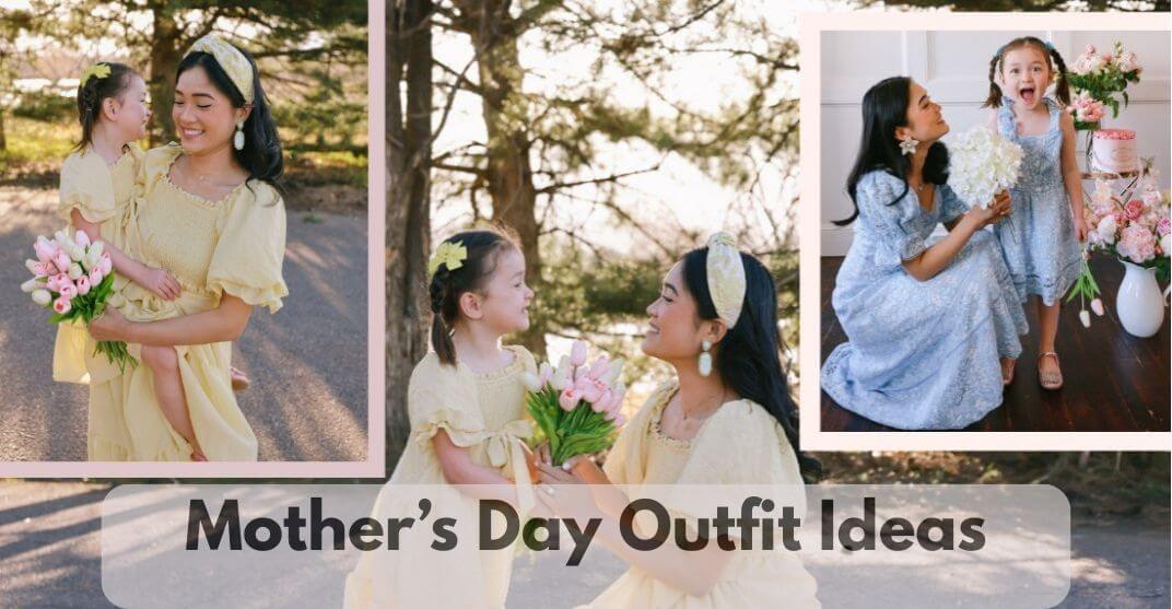 Mother’s Day Outfit Ideas Mother’s Day Outfit Ideas by Age, Style & Occasion